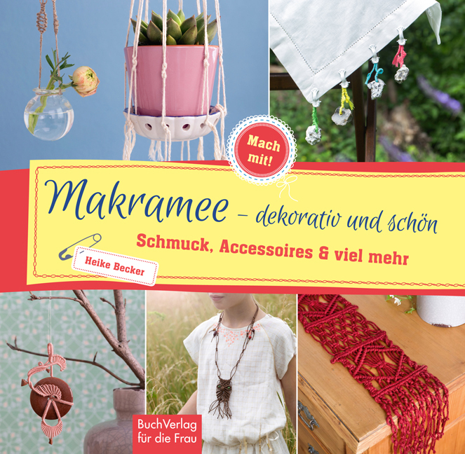 Cover: 9783897985247 | Makramee - dekorativ und schön | Schmuck, Accessoires &amp; viel mehr