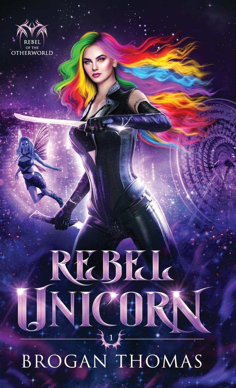 Cover: 9781915946010 | Rebel Unicorn | Brogan Thomas | Buch | Rebel of the Otherworld | 2023