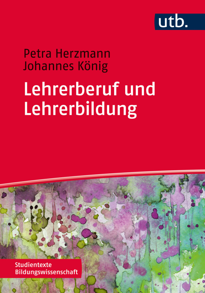 Cover: 9783825243371 | Lehrerberuf und Lehrerbildung | Johannes König (u. a.) | Taschenbuch