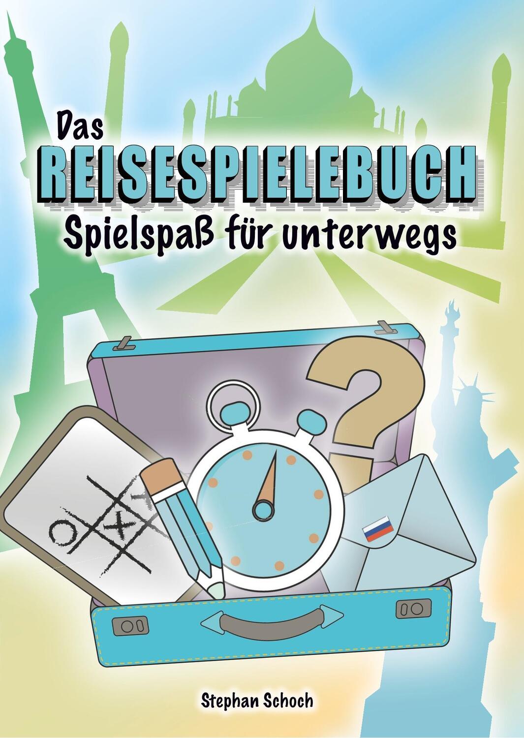 Cover: 9783746916651 | Das Reisespielebuch | Spielspaß für unterwegs | Stephan Schoch | Buch