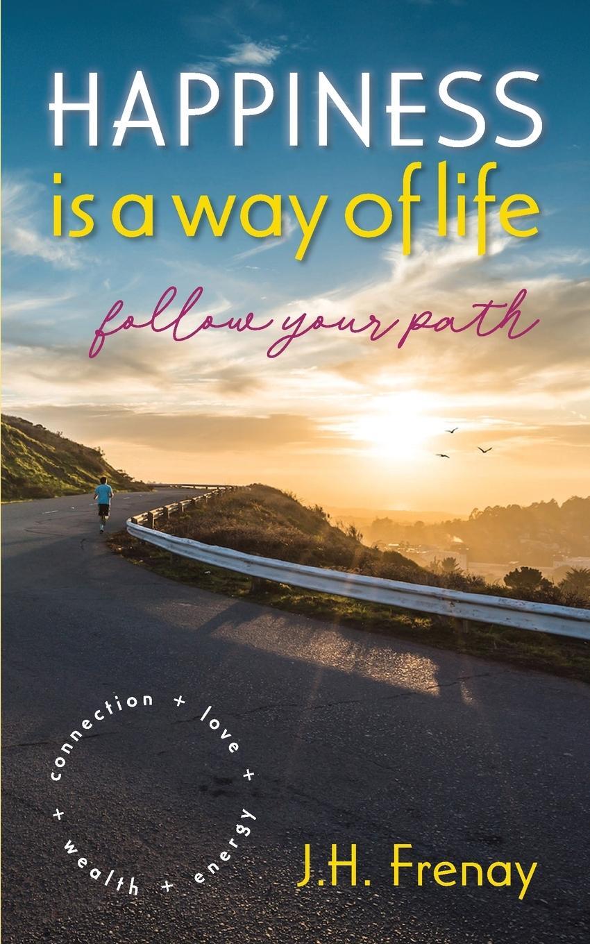 Cover: 9789152776124 | Happiness is a way of life, | follow your path | Jh Frenay | Buch