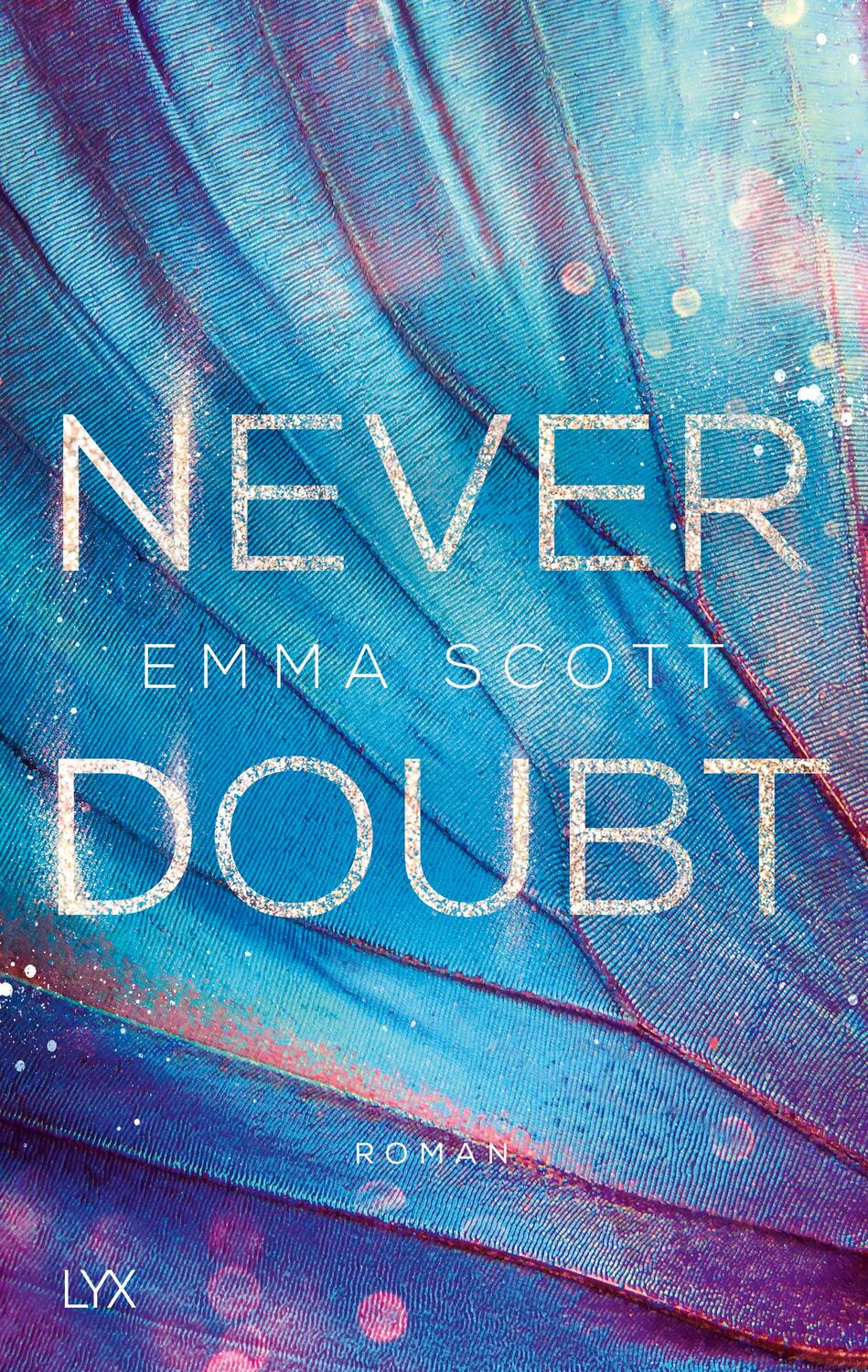 Cover: 9783736312807 | Never Doubt | Emma Scott | Taschenbuch | 496 S. | Deutsch | 2020 | LYX