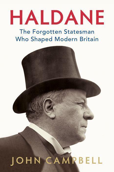 Cover: 9781787383111 | Haldane | The Forgotten Statesman Who Shaped Modern Britain | Campbell
