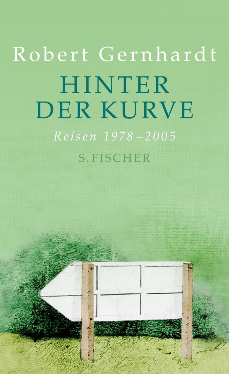 Cover: 9783100255136 | Hinter der Kurve | Reisen 1978-2005 | Robert Gernhardt | Buch | 304 S.