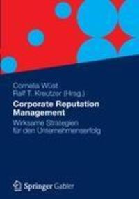 Cover: 9783834930439 | Corporate Reputation Management | Ralf T. Kreutzer (u. a.) | Buch
