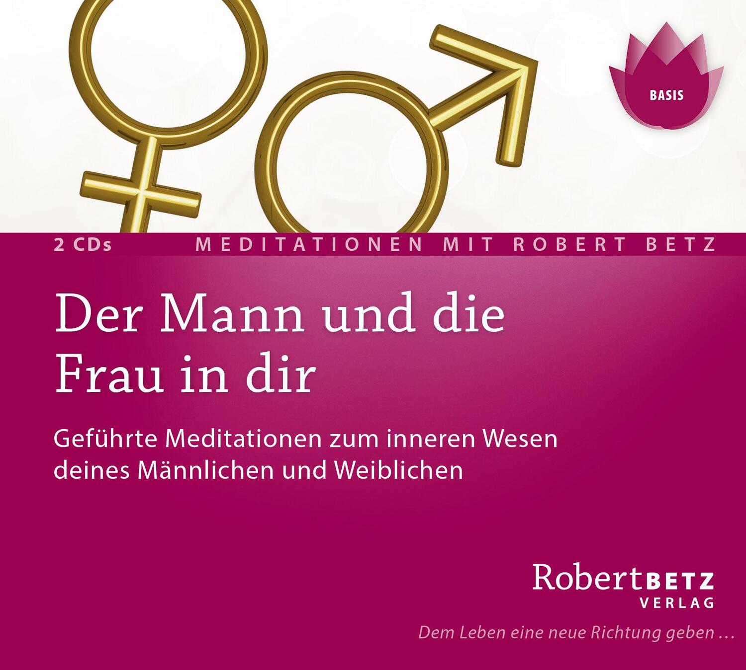 Cover: 9783940503565 | Der Mann und die Frau in dir - Meditations-CD | Robert T. Betz | CD