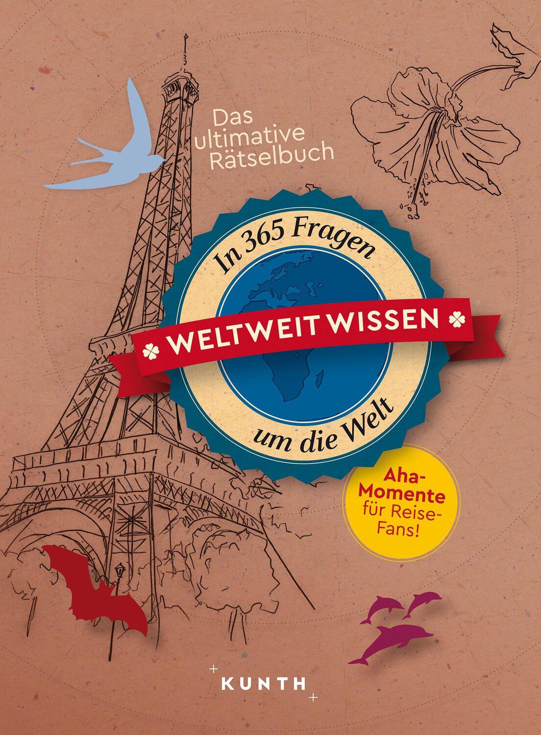 Cover: 9783969651377 | KUNTH Weltweit wissen | In 365 Fragen um die Welt | Taschenbuch | 2023