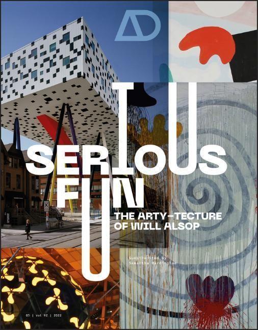 Cover: 9781119833932 | Serious Fun: The Arty-tecture of Will Alsop | S Hardingham | Buch