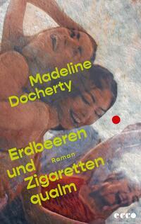 Cover: 9783753001142 | Erdbeeren und Zigarettenqualm | Madeline Docherty | Taschenbuch | 2025