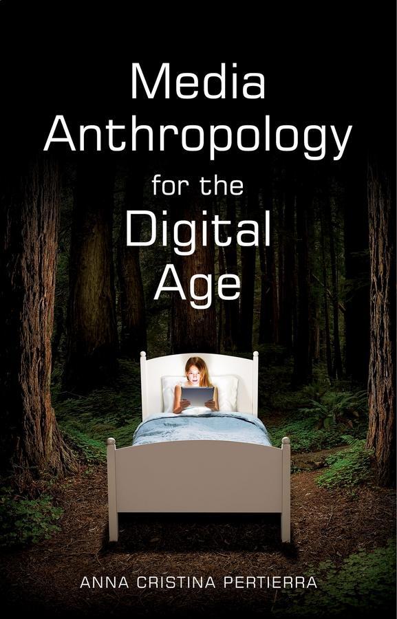 Cover: 9781509508440 | Media Anthropology for the Digital Age | Anna Cristina Pertierra