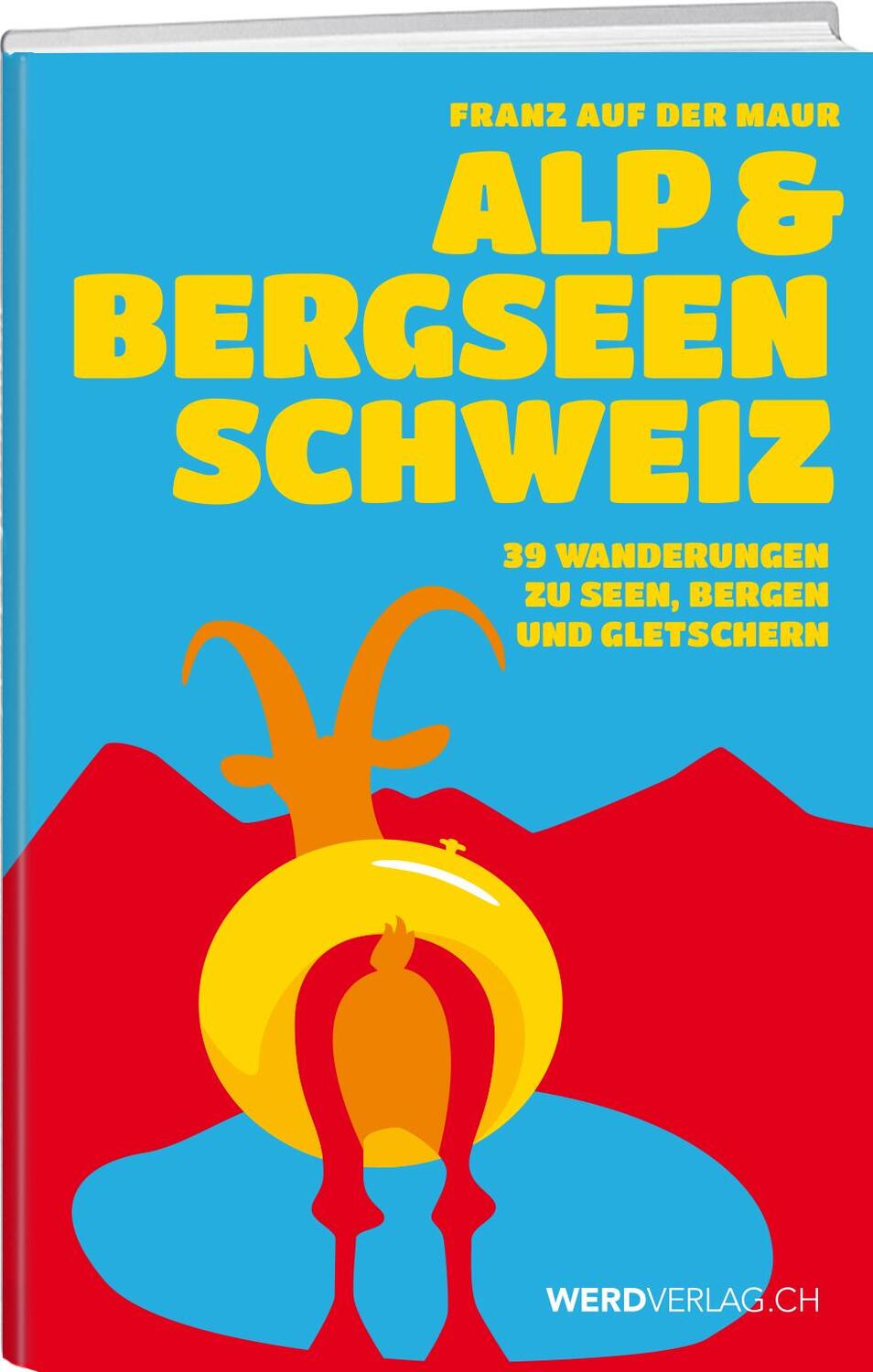 Cover: 9783038182450 | Alp- & Bergseen Schweiz | Franz Auf der Maur | Buch | Deutsch | 2019