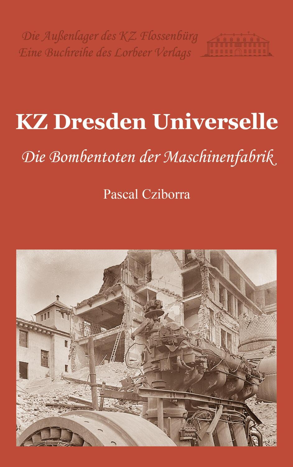 Cover: 9783938969700 | KZ Dresden Universelle | Die Bombentoten der Maschinenfabrik | Buch