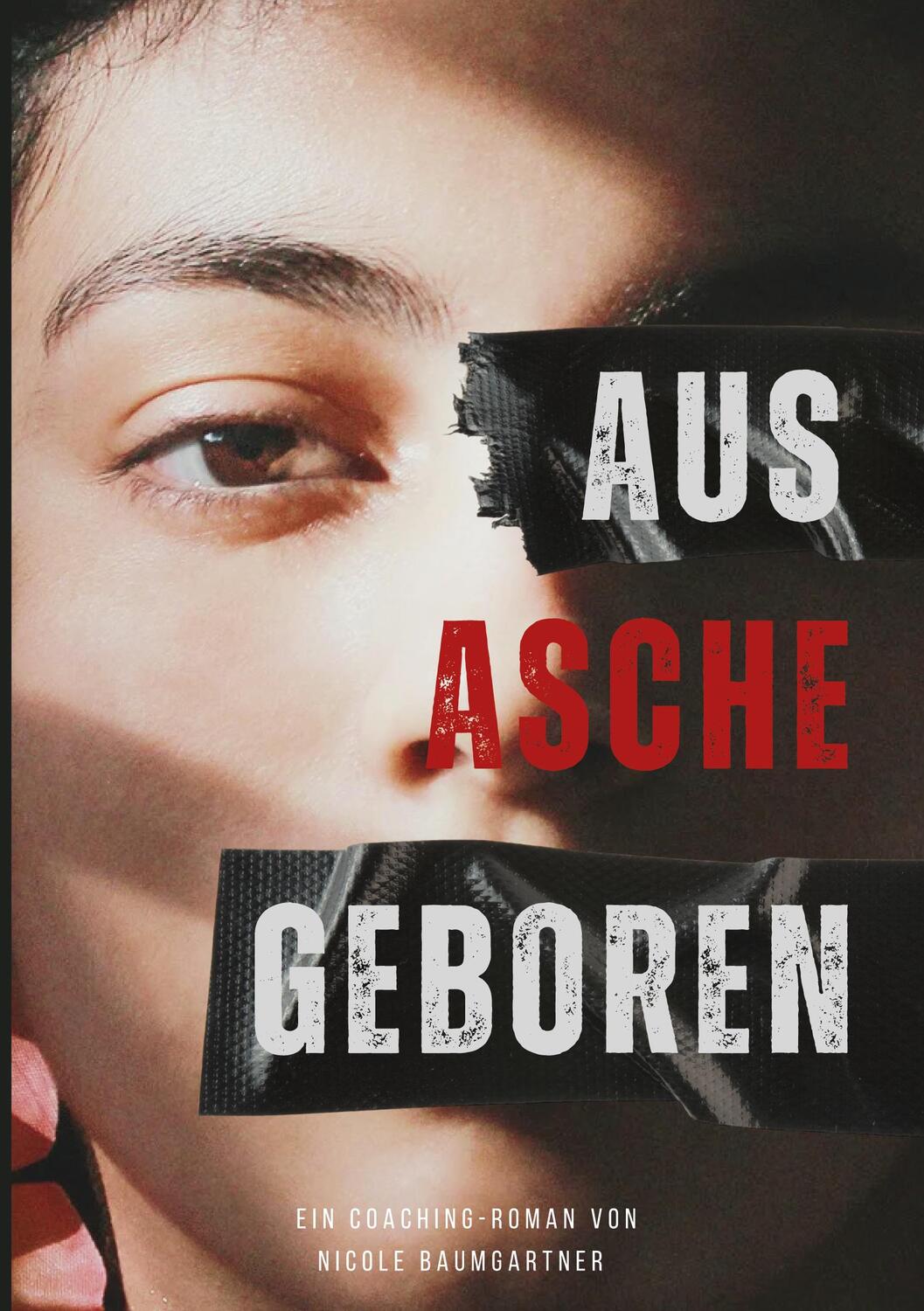 Cover: 9783758350900 | Aus Asche geboren | Nicole Baumgartner | Taschenbuch | Paperback