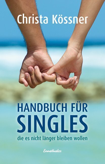Cover: 9783850688383 | Handbuch für Singles, die es nicht länger bleiben wollen | Kössner