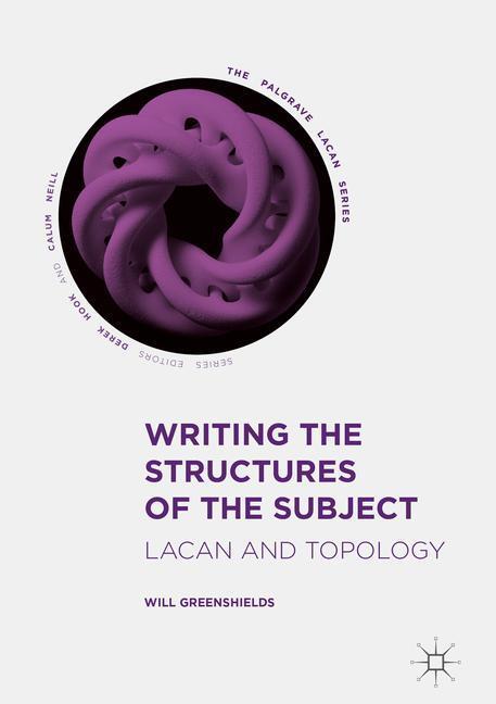 Cover: 9783319475325 | Writing the Structures of the Subject | Lacan and Topology | Buch