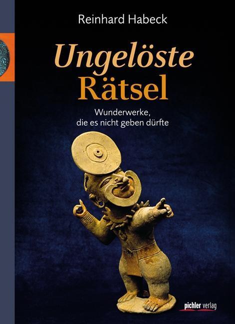 Cover: 9783854317098 | Ungelöste Rätsel | Wunderwerke, die es nicht geben dürfte | Habeck