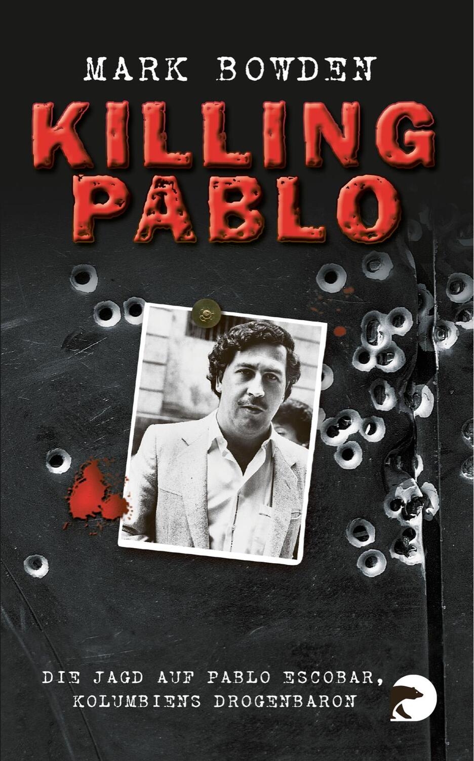 Cover: 9783833300868 | Killing Pablo | Die Jagd auf Pablo Escobar, Kolumbiens Drogenbaron