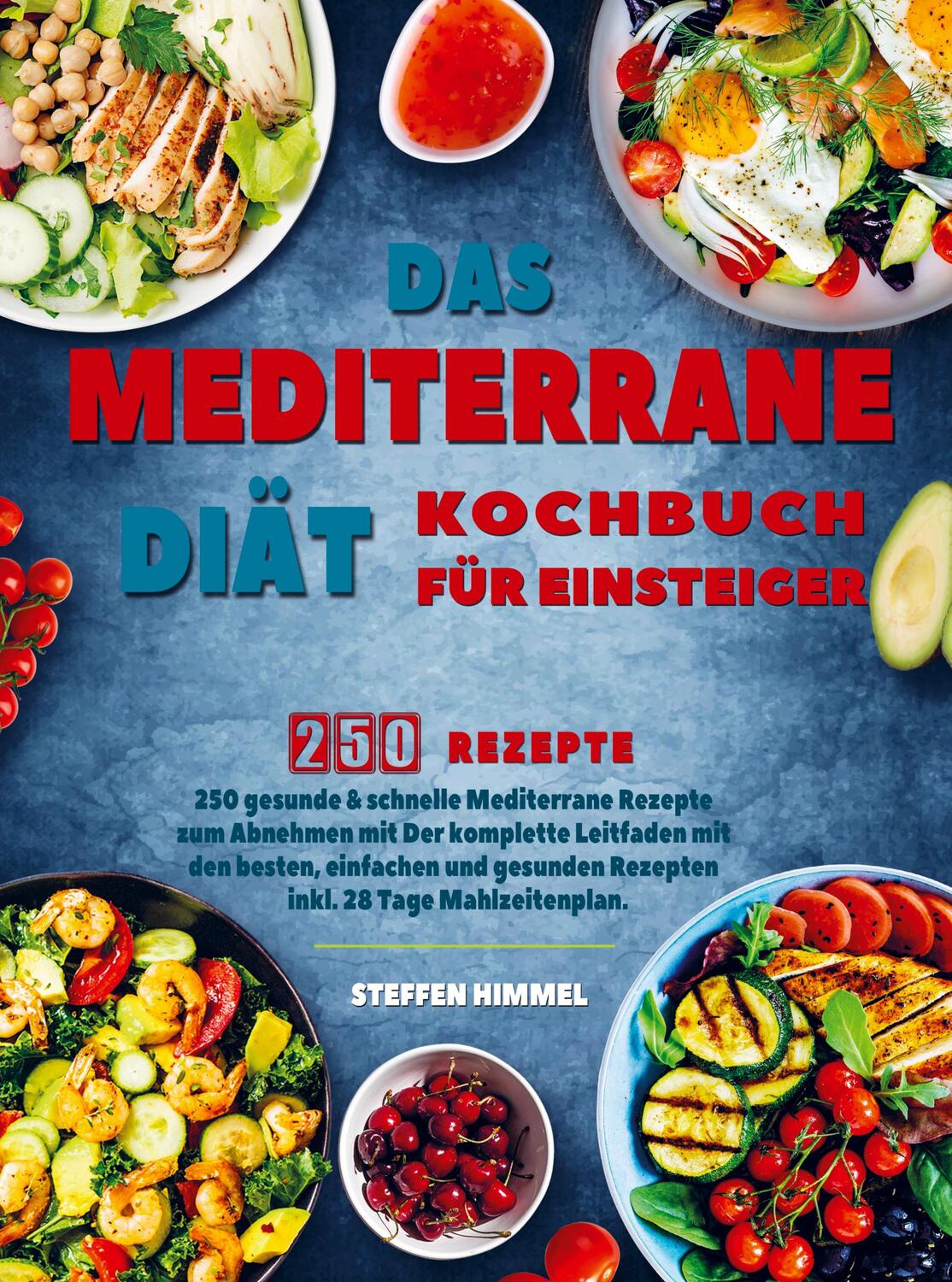 Cover: 9789403674605 | Das Mediterrane Diät Kochbuch für Einsteiger | Steffen Himmel | Buch