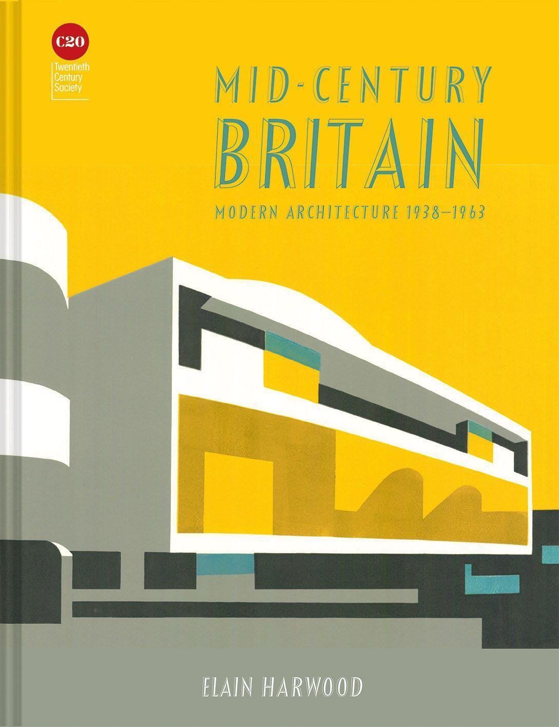 Cover: 9781849946865 | Mid-Century Britain | Modern Architecture 1938-1963 | Elain Harwood