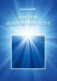 Cover: 9783844808339 | Der Tod | Aufstieg ins Licht | Gunda Scholdt | Taschenbuch | Paperback