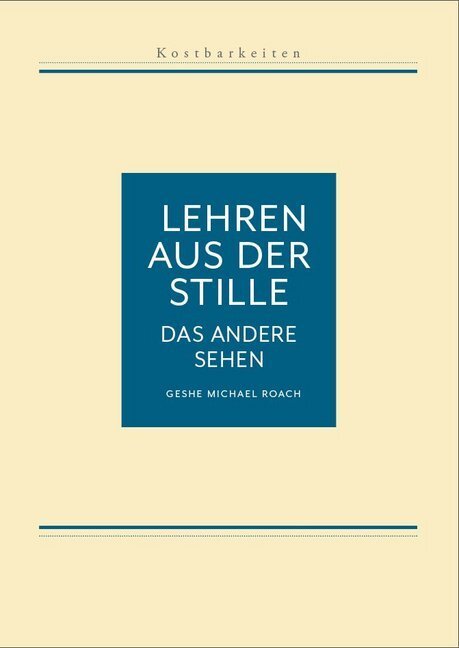 Cover: 9783981825039 | Lehren aus der Stille - Das andere Sehen | Geshe Michael Roach | Buch
