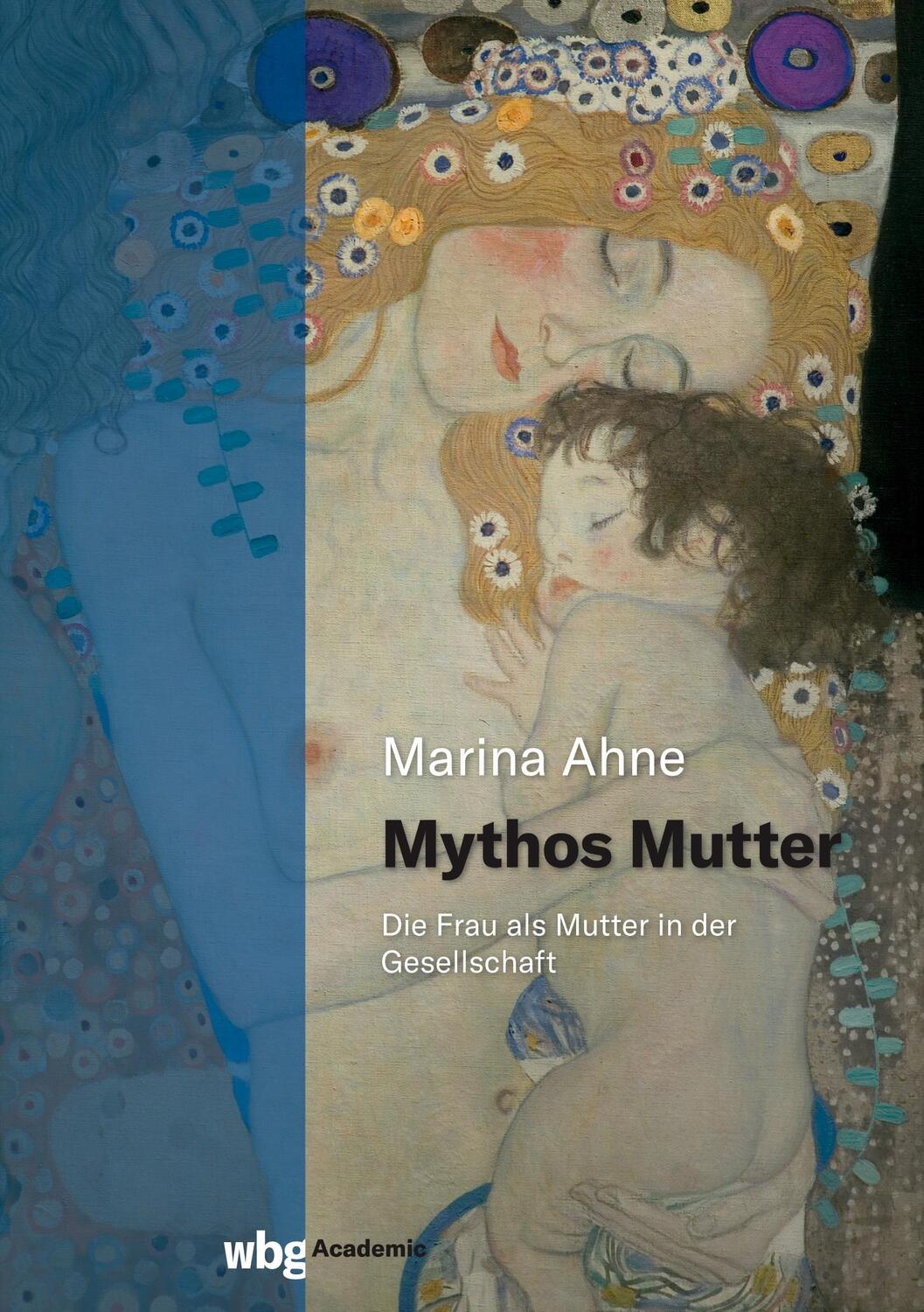 Cover: 9783534407385 | Mythos Mutter | Die Frau als Mutter in der Gesellschaft | Marina Ahne