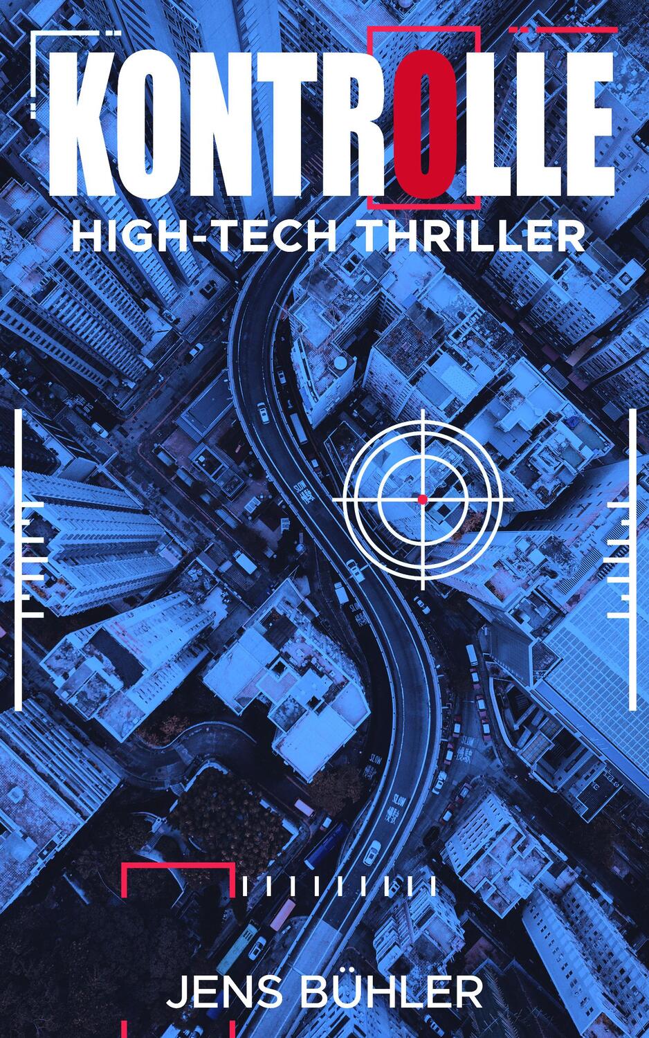 Cover: 9783963571602 | Kontrolle | High-Tech Thriller | Jens Bühler | Taschenbuch | Deutsch