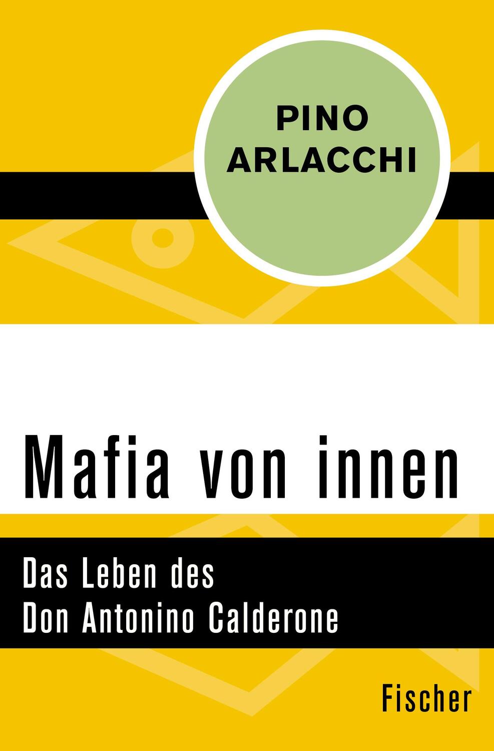 Cover: 9783596313785 | Mafia von innen | Das Leben des Don Antonino Calderone | Pino Arlacchi