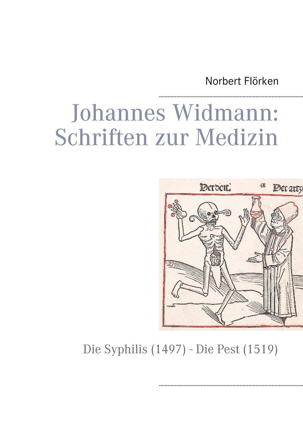 Cover: 9783744864305 | Johannes Widmann: Schriften zur Medizin | Norbert Flörken | Buch