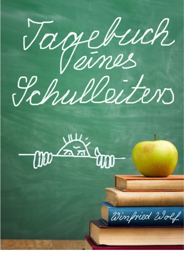 Cover: 9783737570640 | Tagebuch eines Schulleiters | Winfried Wolf | Taschenbuch | 308 S.