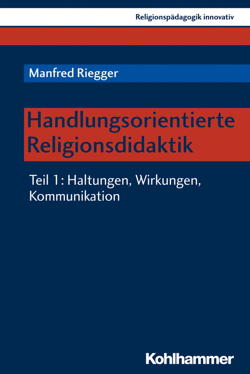 Cover: 9783170349582 | Handlungsorientierte Religionsdidaktik 01 | Manfred Riegger | Buch