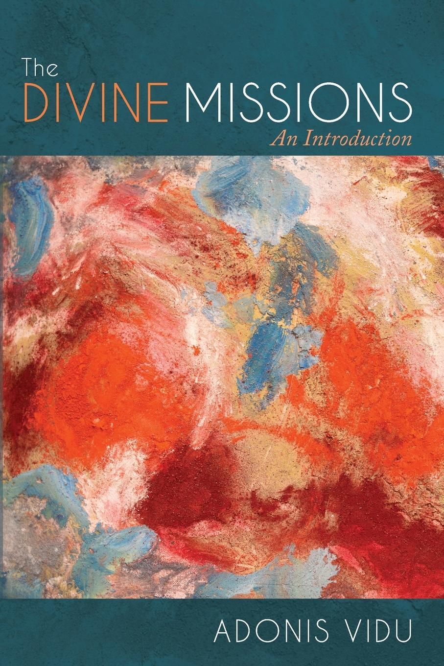 Cover: 9781725281660 | The Divine Missions | Adonis Vidu | Taschenbuch | Paperback | Englisch