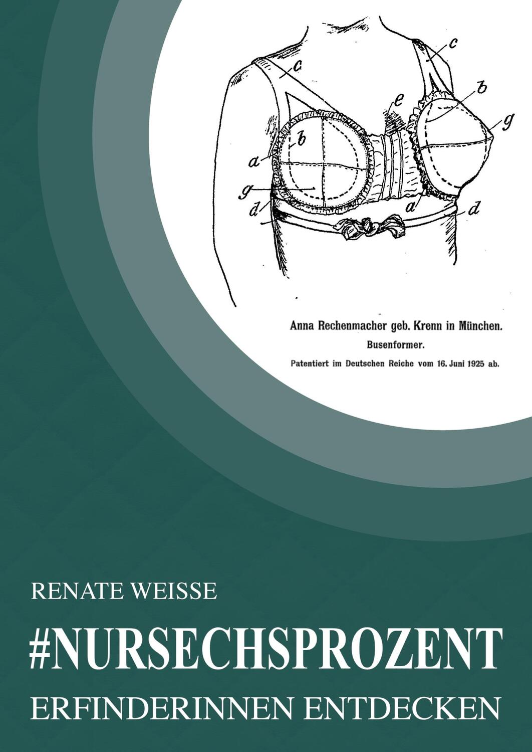 Cover: 9783347726017 | #nursechsprozent | Erfinderinnen entdecken. | Renate Weisse | Buch