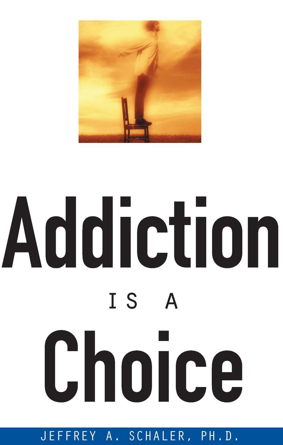 Cover: 9780812694048 | Addiction is a Choice | Jeffrey A Schaler | Taschenbuch | Englisch