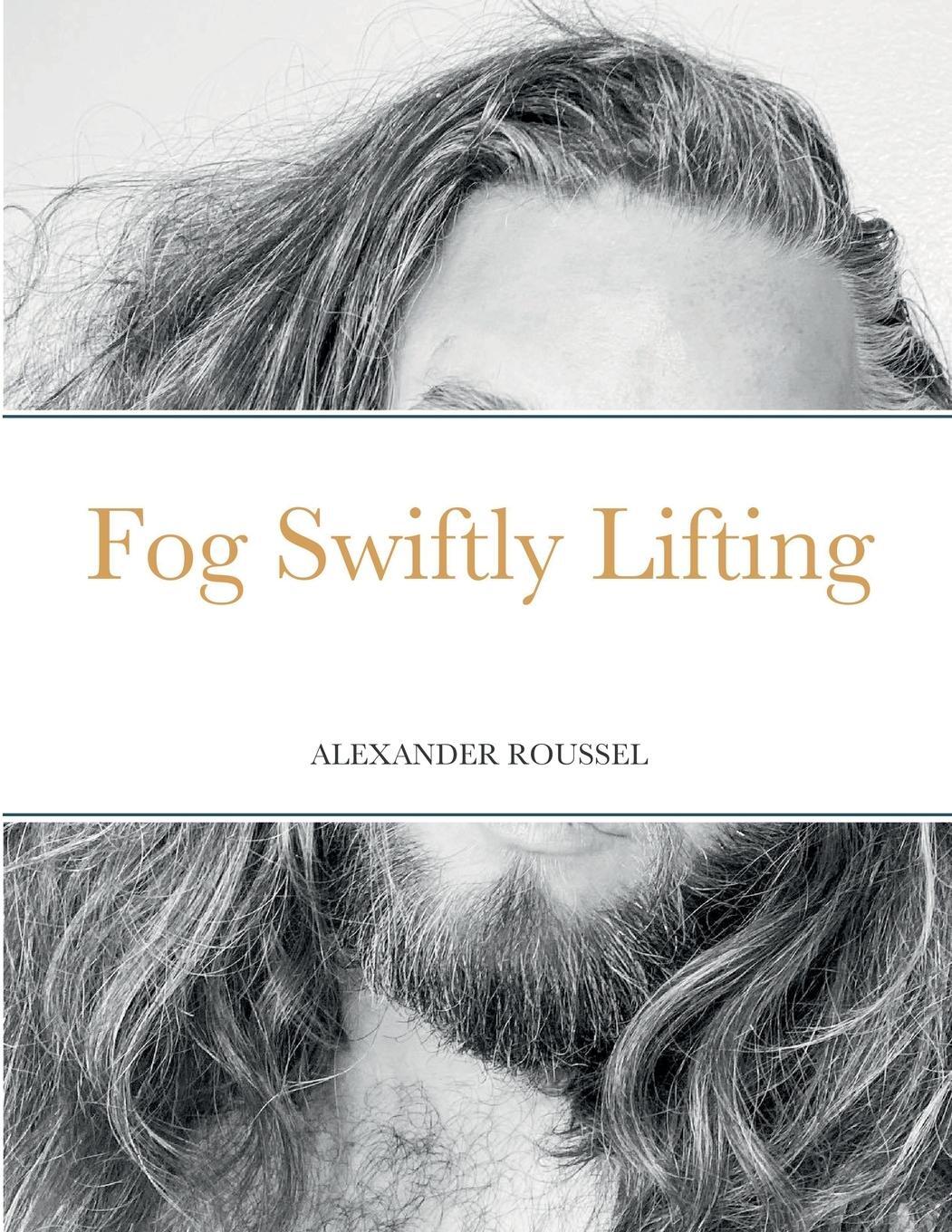 Cover: 9781387417551 | Fog Swiftly Lifting | Alexander Roussel | Taschenbuch | Paperback