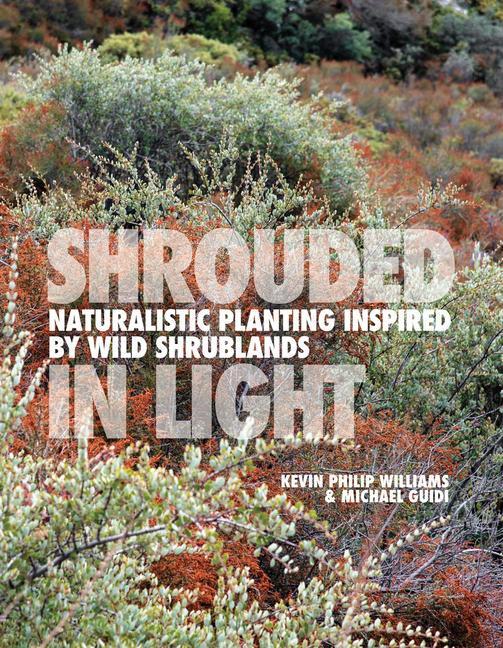 Cover: 9781739903954 | Shrouded in Light | Naturalistic Planting Inspired by Wild Shrublands