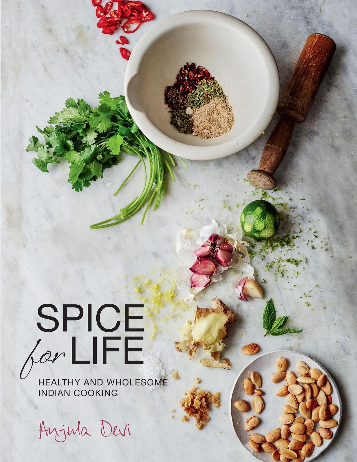 Cover: 9781908337375 | Spice for Life: One Hundred Healthy Indian Recipes | Anjula Devi