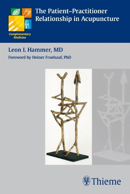 Cover: 9783131488411 | The Patient-Practitioner Relationship in Acupuncture | Leon I. Hammer