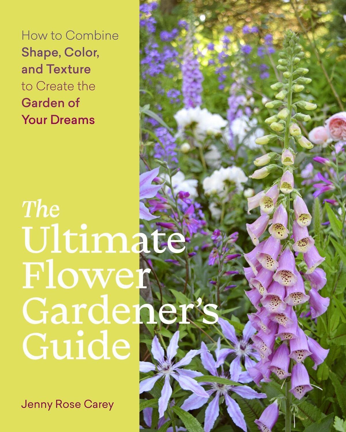 Cover: 9781643260389 | The Ultimate Flower Gardener's Guide | Jenny Rose Carey | Taschenbuch