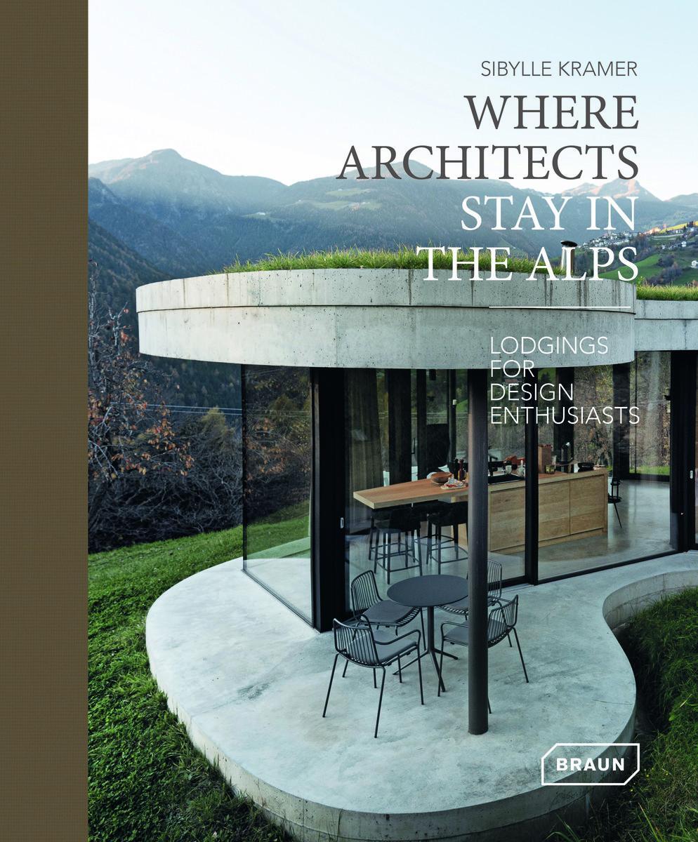 Cover: 9783037682708 | Where Architects Stay in the Alps | Lodgings for Design Enthusiasts