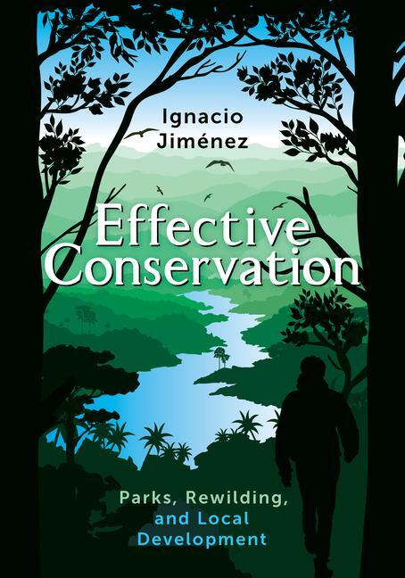 Cover: 9781642832457 | Effective Conservation: Parks, Rewilding, and Local Development | Buch