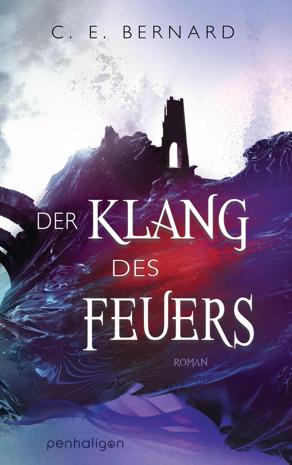 Cover: 9783764532659 | Der Klang des Feuers | Roman | C. E. Bernard | Taschenbuch | 416 S.
