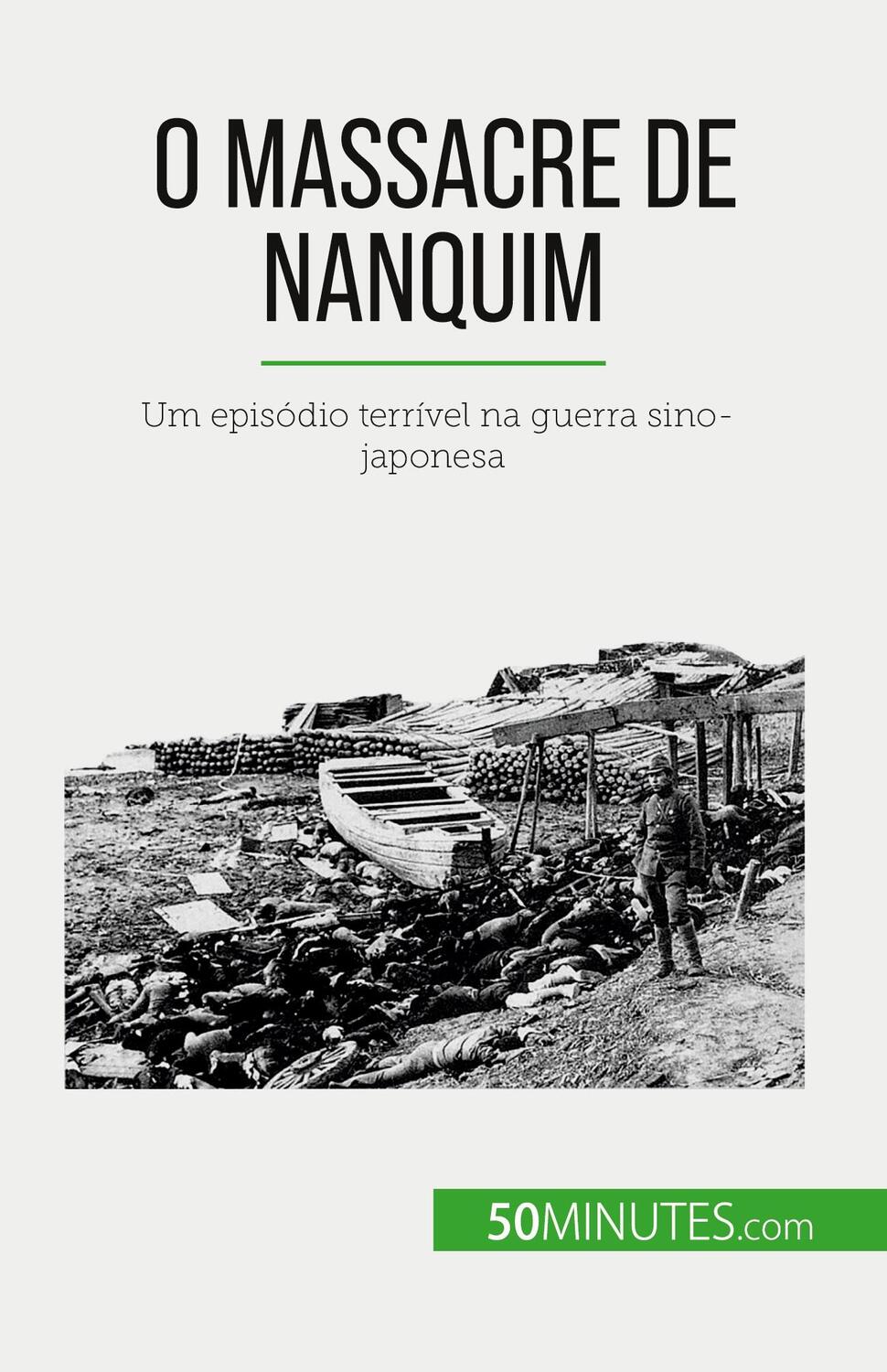 Cover: 9782808669924 | O Massacre de Nanquim | Um episódio terrível na guerra sino-japonesa