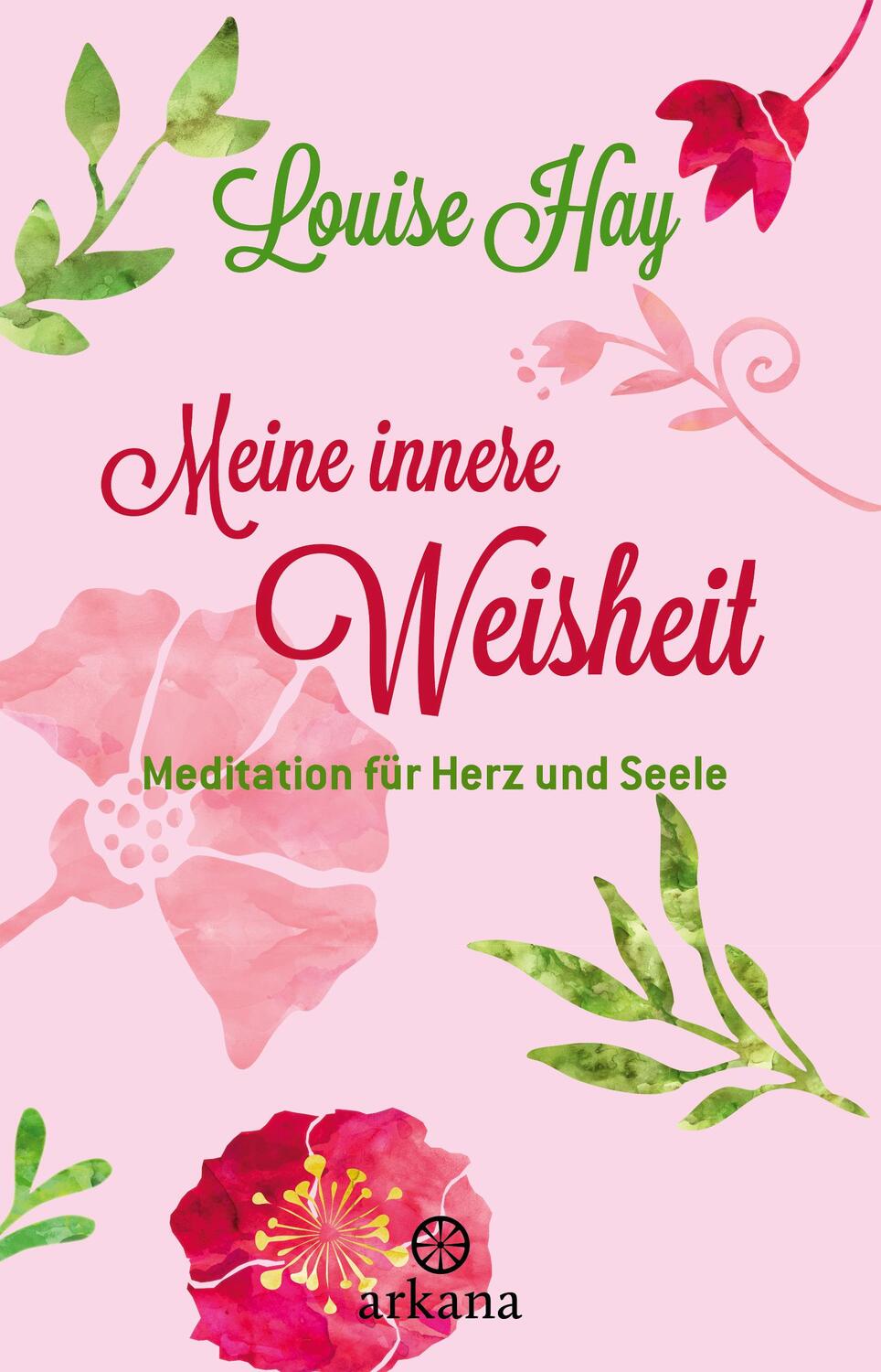 Cover: 9783442345564 | Meine innere Weisheit | Meditation für Herz und Seele | Louise Hay