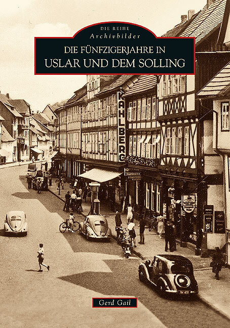 Cover: 9783866809468 | Die Fünfzigerjahre in Uslar und dem Solling | Gerd Gail | Taschenbuch