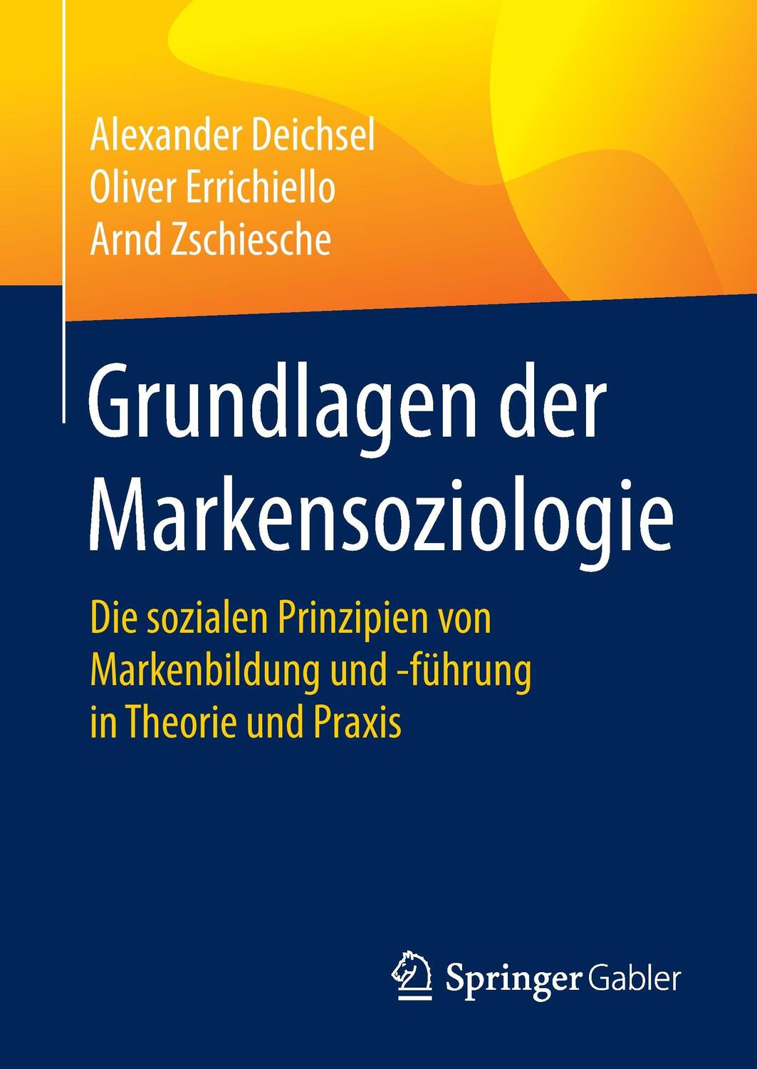 Cover: 9783658174200 | Grundlagen der Markensoziologie | Alexander Deichsel (u. a.) | Buch