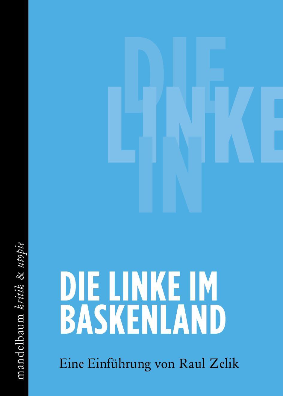 Cover: 9783854766896 | Die Linke im Baskenland | Eine Einführung von Raul Zelik | Raul Zelik