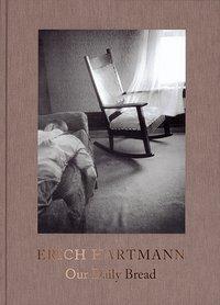 Cover: 9783868284461 | Erich Hartmann | Our Daily Bread | Hartmann | Buch | 164 S. | Englisch