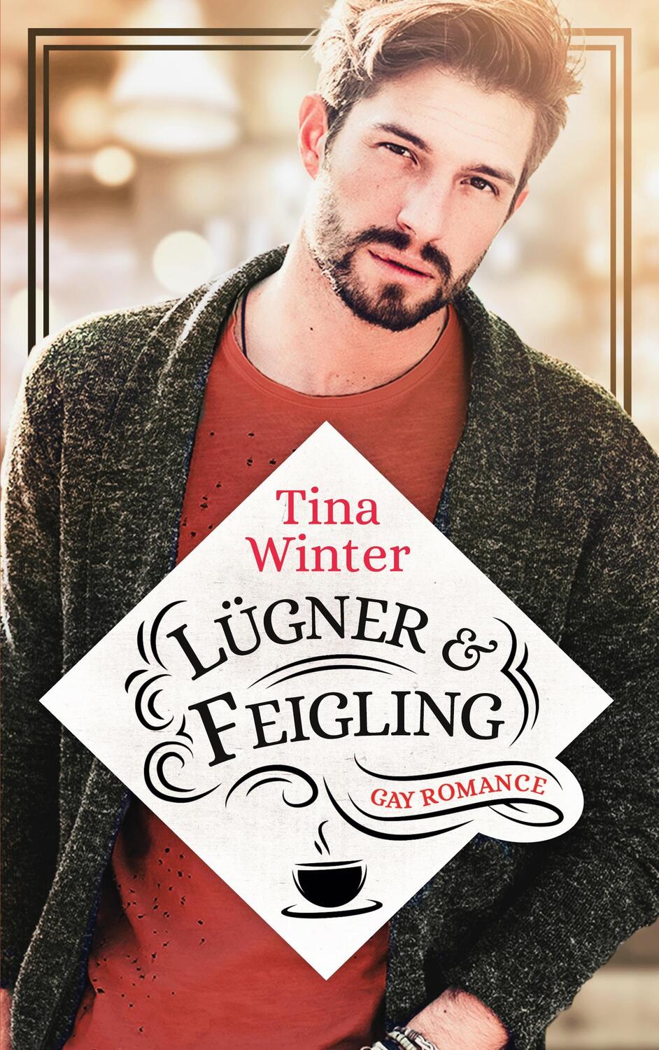 Cover: 9783754352731 | Lügner & Feigling | Gay Romance | Tina Winter | Taschenbuch