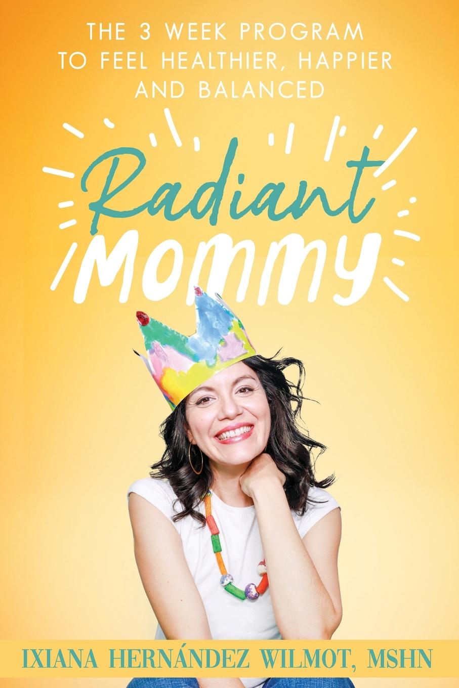 Cover: 9781734680003 | Radiant Mommy | Ixiana H. Wilmot | Taschenbuch | Englisch | 2020